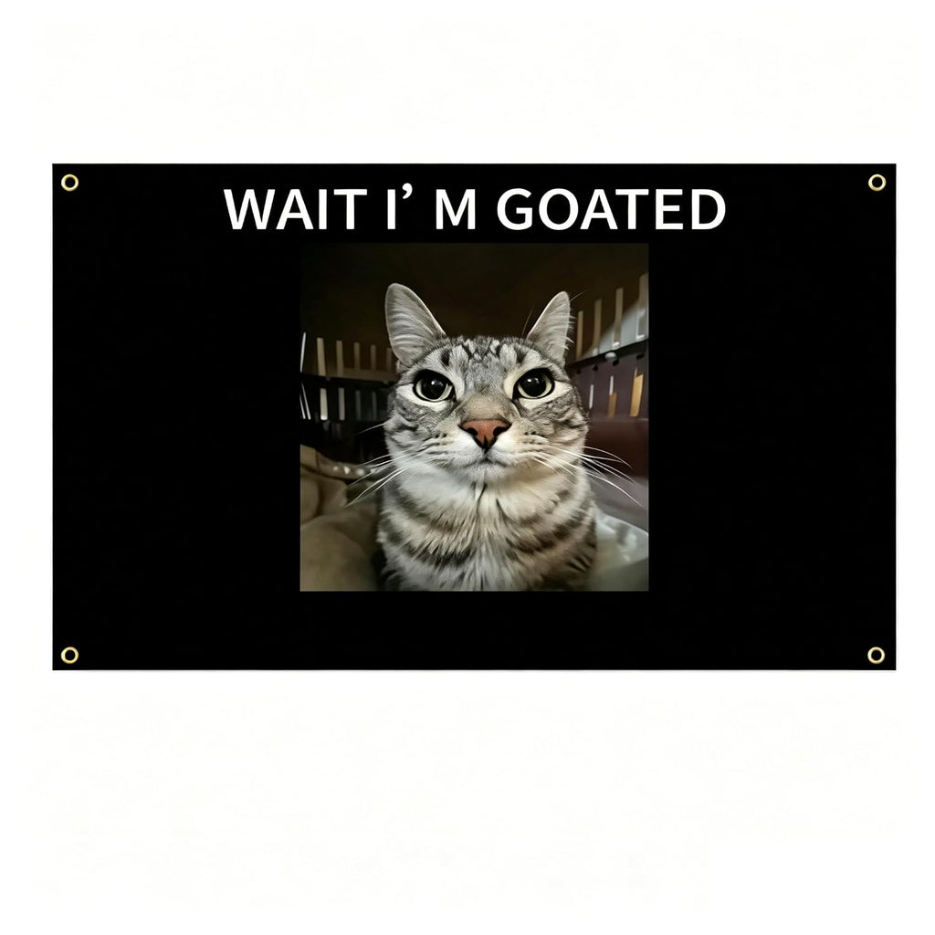  "Wait I'M Goated" Cat Wall Tapestry - 3X5 FT Meme Flag -  Durable Polyester Cat Banner with Brass Grommets