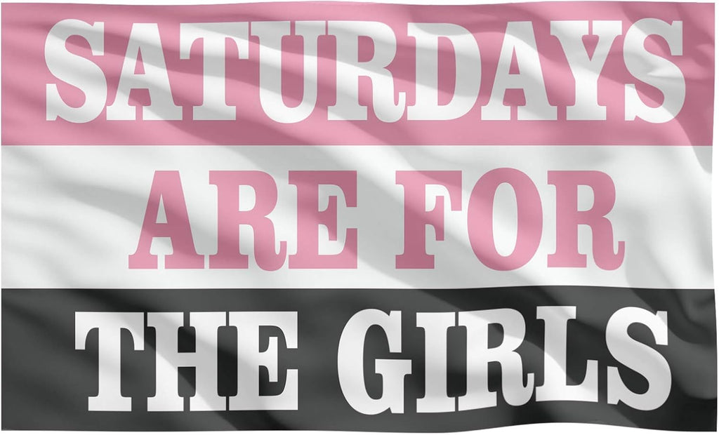 "Saturdays Are For The Girls" 3 X 5 Feet Outdoor Indoor Dorm Room Flag Banner 