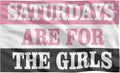 "Saturdays Are For The Girls" 3 X 5 Feet Outdoor Indoor Dorm Room Flag Banner 