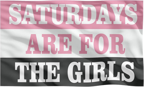 "Saturdays Are For The Girls" 3 X 5 Feet Outdoor Indoor Dorm Room Flag Banner 