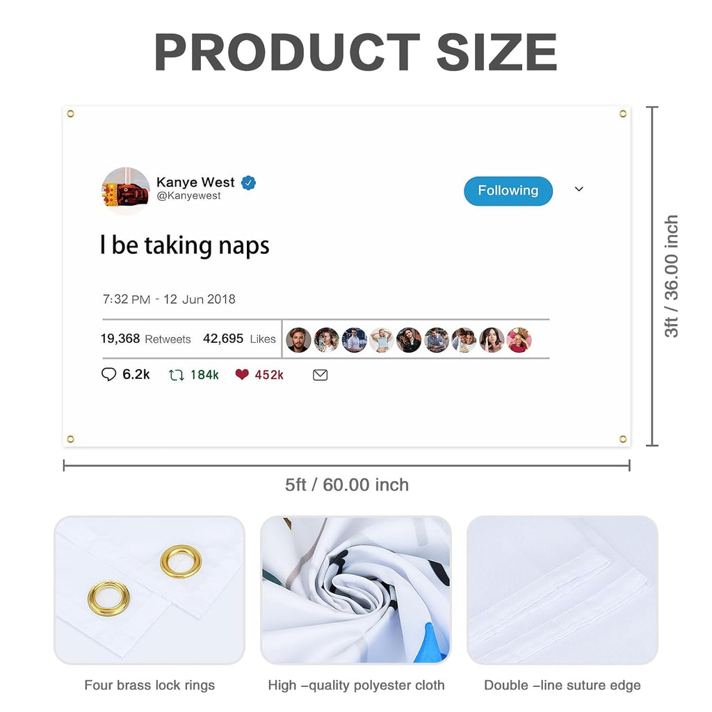 Kanye Tapestry Tweet Flag, I Be Taking Naps - With Installation Tool 