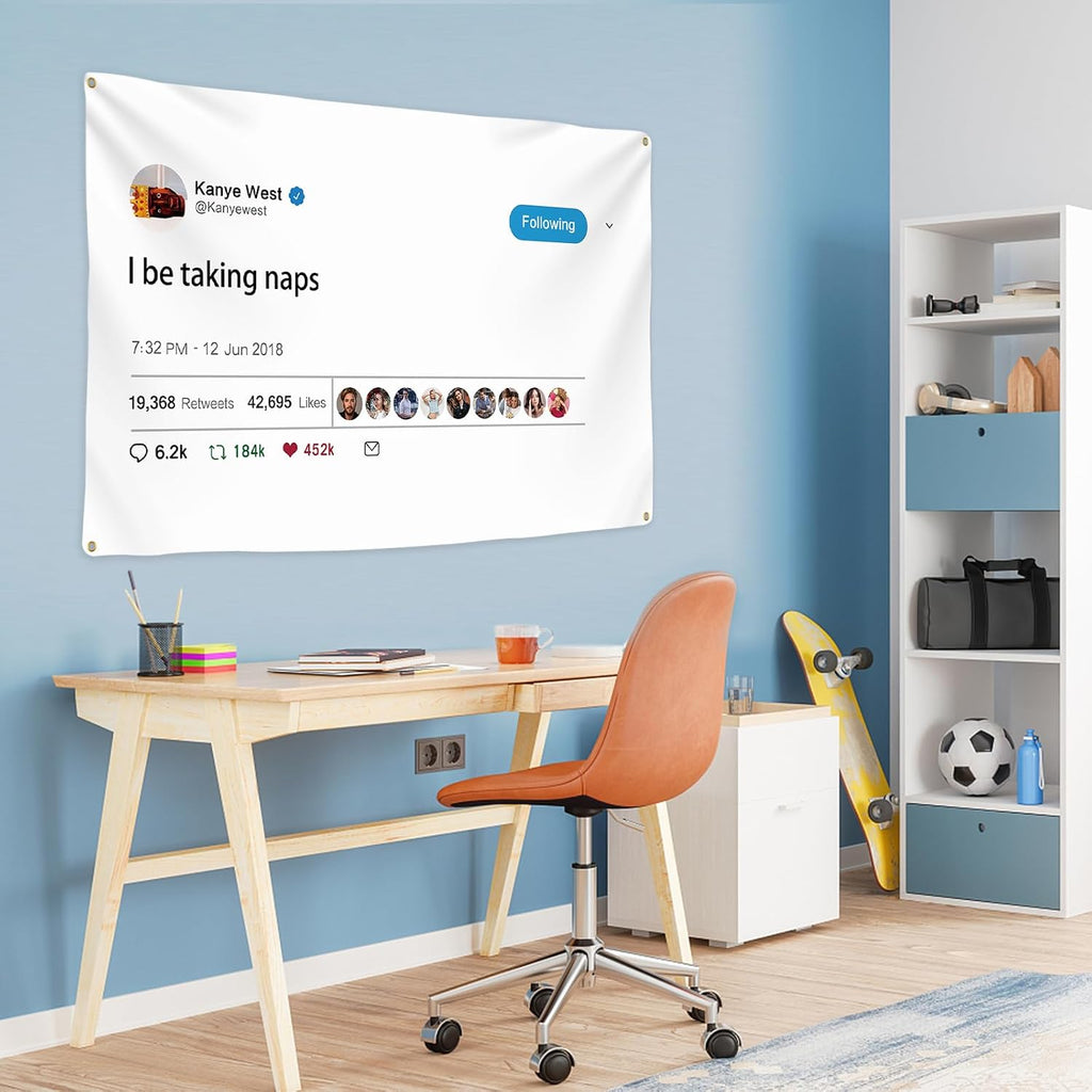 Kanye Tapestry Tweet Flag, I Be Taking Naps - With Installation Tool 