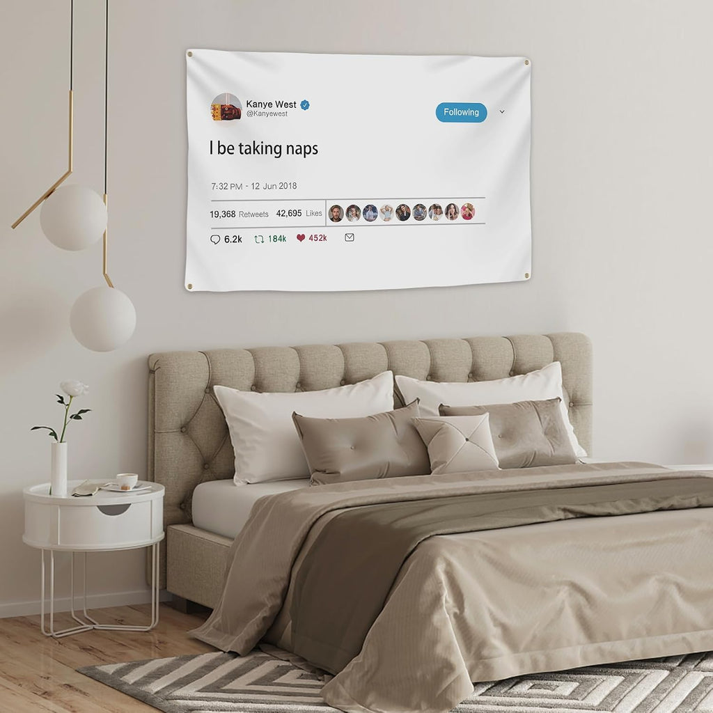 Kanye Tapestry Tweet Flag, I Be Taking Naps - With Installation Tool 